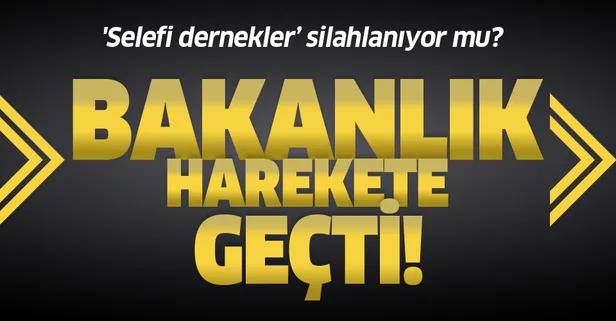 İçişleri Bakanlığından "Selefi derneklerinin silahlandığı" iddiasına ilişkin son dakika açıklaması: Kayıtsız kalmamız mümkün değil