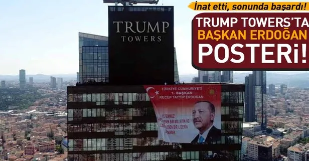 Trump Towers’ta Başkan Recep Tayyip Erdoğan’ın posteri