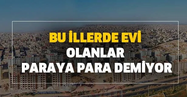 Bu illerde evi olanlar paraya para demiyor! Kirası en yüksek ve en ucuz iller 2020 sıralaması açıklandı!