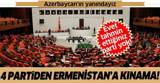 Son dakika: AK Parti, CHP, MHP ve İYİ Parti’den Ermenistan’ın Azerbaycan’a yönelik saldırılarına kınama!