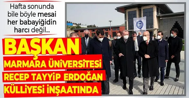 Başkan Erdoğan, Marmara Üniversitesi Recep Tayyip Erdoğan Külliyesi inşaatını inceledi
