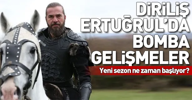 Diriliş Ertuğrul ile ilgili bomba iddia! Diriliş Ertuğrul yeni sezonu ne zaman başlayacak?-1