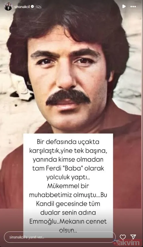 Sinan Akçıl Bir defasında uçakta karşılaştık, yine tek başına, yanında kimse olmadan tam Ferdi 'Baba' olarak yolculuk yaptı... Mükemmel bir muhabbetimiz...