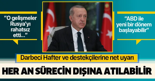 Başkan Erdoğan Libya'daki son durumu değerlendirdi! "Hafter her an sürecin dışına atılabilir"