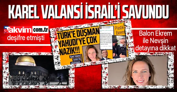 Karel Valansi siyonist terör devleti İsrail'i savunuyor! Ekrem İmamoğlu ile Nevşin Mengü ayrıntısına dikkat...