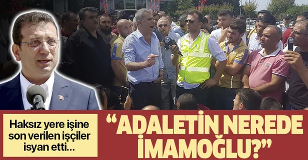 İşçilerden İmamoğlu'na isyan: Nerede adaleti?