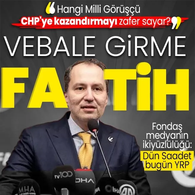 Hangi Milli Görüşçü CHPye kazandırmayı zafer sayar? Fatih Erbakana İstanbul çağrısı: Bu vebalden kurtulamazsın