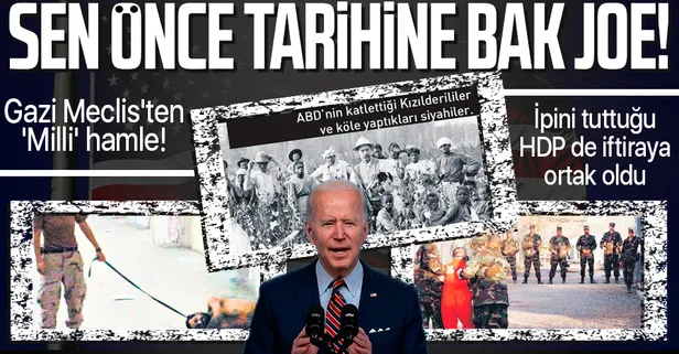 SON DAKİKA: Gazi Meclis'ten 'Milli' hamle! Joe Biden'ın skandal '1915' iftirasına ortak bildiri