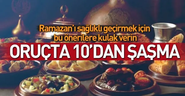 Oruçta 10’dan şaşma