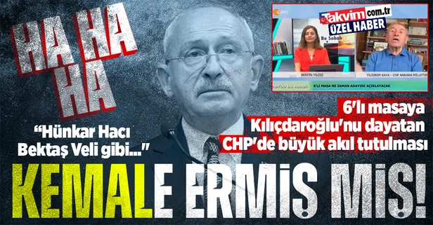6'lı masaya Kılıçdaroğlu'nu dayatan CHP'de büyük akıl tutulması: "Kemal Bey 'kemale' ermiş, Hünkar Hacı Bektaş-ı Veli gibi..."