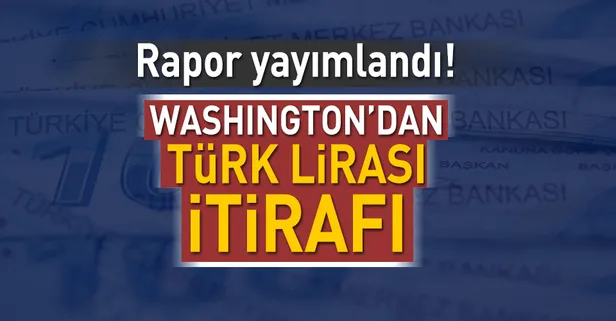 Washington'dan Türk Lirası itirafı!