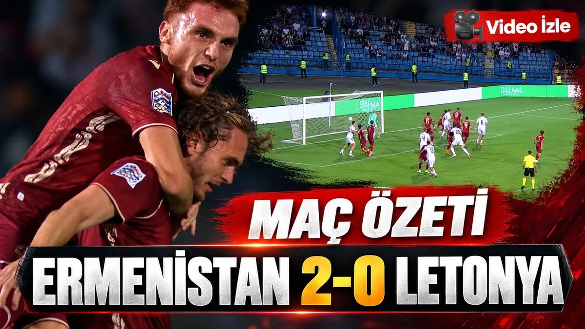 Ermenistan, Letonya'yı 2-0 mağlup etti | Maç özeti