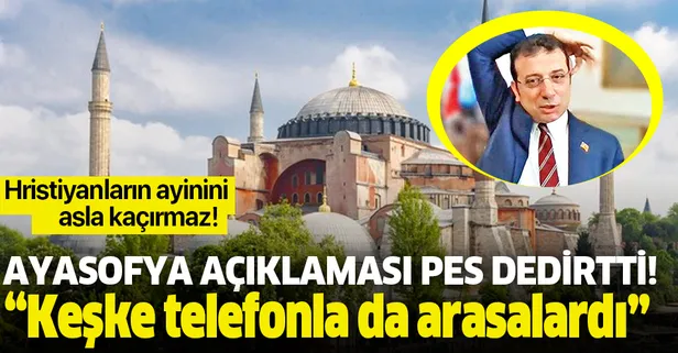 Ekrem İmamoğlu'nun Ayasofya açıklaması 'pes' dedirtti
