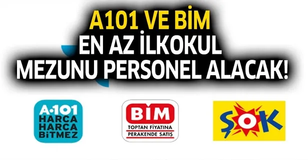 A101 ve BİM en az ilkokul mezunu İŞKUR aracılığı ile personel alacak!