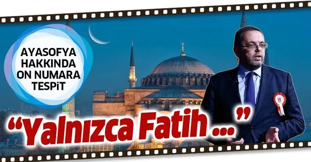 "Ayasofya bir Osmanlı külliyesidir"