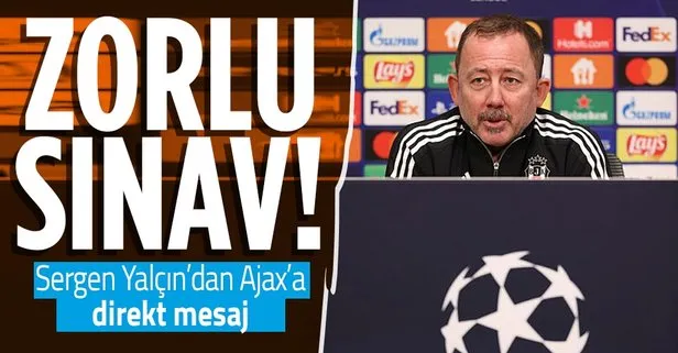 Beşiktaş’ın hocası Sergen Yalçın, Ajax sınavı öncesi açıklamalar yaptı! Sakatımız çok inancımız tam
