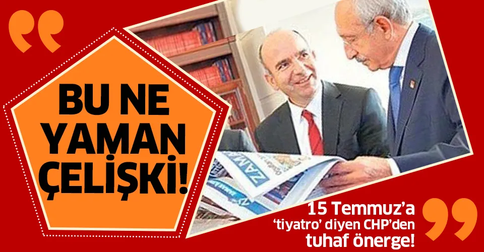 15 Temmuz hain darbe girişimine 'tiyatro' diyen CHP'den FETÖ'nün siyasi ayağı için komik önerge!