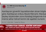 Azerbaycan toprağı Cebrail Ermenistan işgalinden kurtarıldı