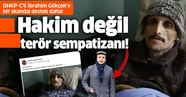 Hakim Orhan Gazi Ertekin'den DHKP-C’li İbrahim Gökçek’e skandal destek