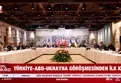 Türkiye-ABD-Ukrayna görüşmesinden ilk kare