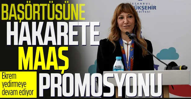 SON DAKİKA: İSMEK'te başörtülü kadın bölge sorumlularına hakaret eden ve görevden uzaklaştırılan Yeşim Meltem Şişli İBB'den maaş almaya devam ediyor