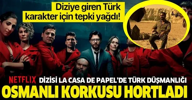 Netflix’in La Casa De Papel dizisinde Türk düşmanlığı: Osman adında işkenceci karakter kullandılar!