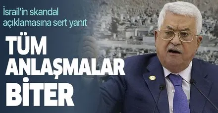 Mahmud Abbas'dan Netanyahu'nun ilhak açıklamasına yanıt: Tüm anlaşmalar biter