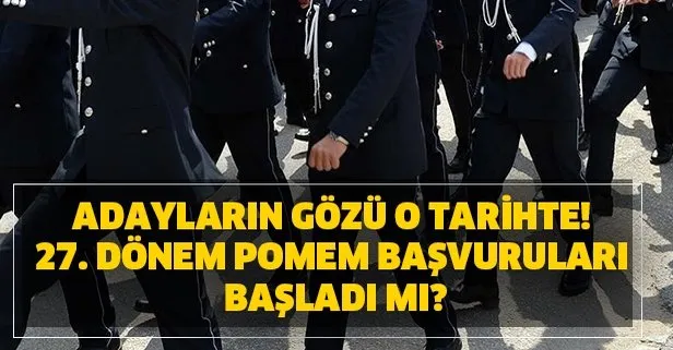 Adayların gözü o tarihte! 27. dönem POMEM başvuruları başladı mı?