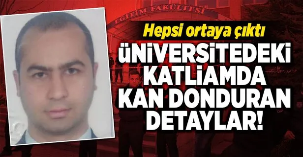 Osmangazi Üniversitesindeki katliamda kan donduran detaylar...