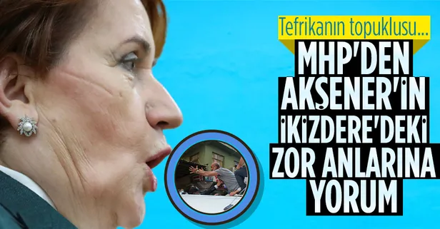 MHP'den, İYİ Parti Lideri Meral Akşener'in İkizdere'deki zor anlarına yorum: Tefrikanın topuklusu ilçeden kovulmuş