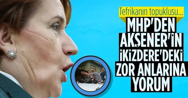 MHP’den, İYİ Parti Lideri Meral Akşener’in İkizdere’deki zor anlarına yorum: Tefrikanın topuklusu ilçeden kovulmuş