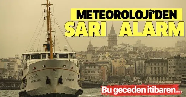 Meteoroloji'den sarı alarm! Bu geceye dikkat