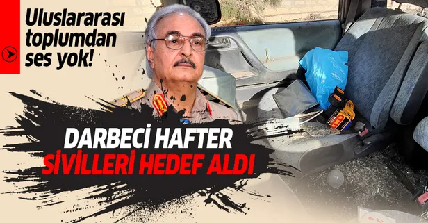 Libya'da darbeci Hafter güçleri sivilleri hedef aldı: 4 ölü