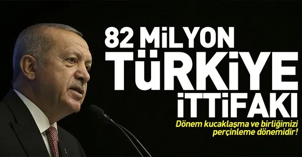 Başkan Erdoğan: 82 milyon Türkiye İttifakı