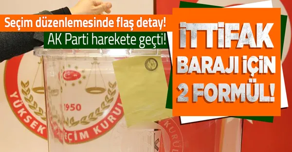 AK Parti harekete geçti! Seçim düzenlemesinde flaş detay! İttifak barajı için 2 formül!-1