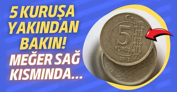 5 kuruşa yakından bakın! Bozuk paranın sağını kaplayan o motif aslında...