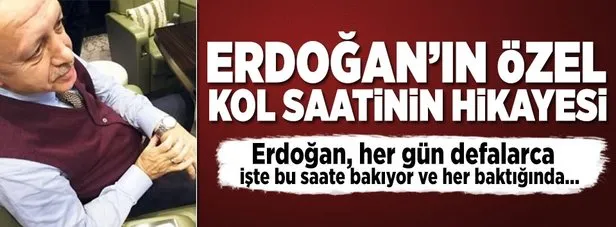 Cumhurbaşkanı Erdoğan’ın özel kol saati