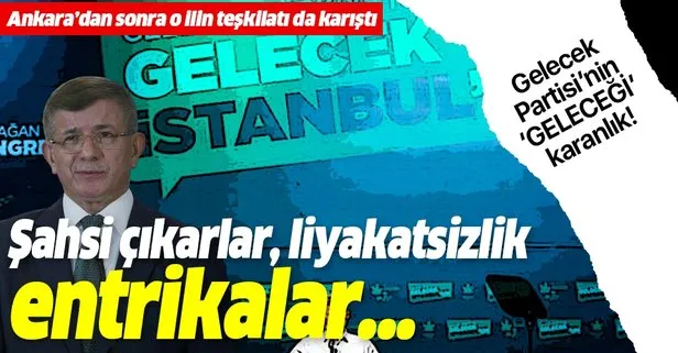 Son dakika: Gelecek Partisi’nde sular durulmuyor! Ankara teşkilatının ardından İzmir de...