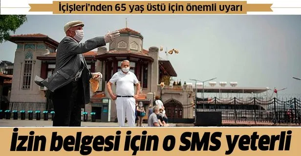 İçişleri'nden 65 yaş üstüne 'izin belgesi' uyarısı