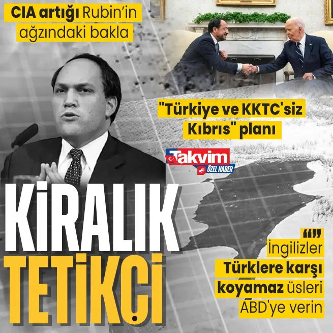 CIA artığı Michael Rubinin ağzındaki bakla! Kıbrıs üzerine kirli hesaplar... İngilizler Türklere karşı koyamaz üsler ABDye kiralansın
