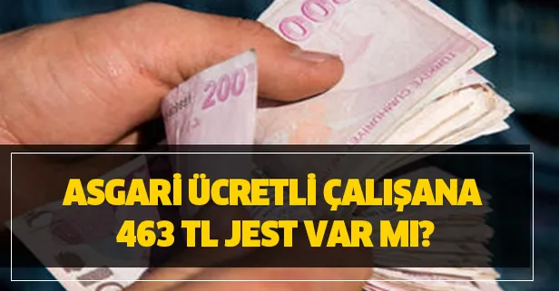 Asgari ücretli çalışana 463 TL zam jesti yapılacak mı? Son durum nedir?