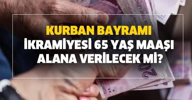 1000 TL Bayram İkramiyesi 65 Yaş Aylığı Vatandaşlara ...