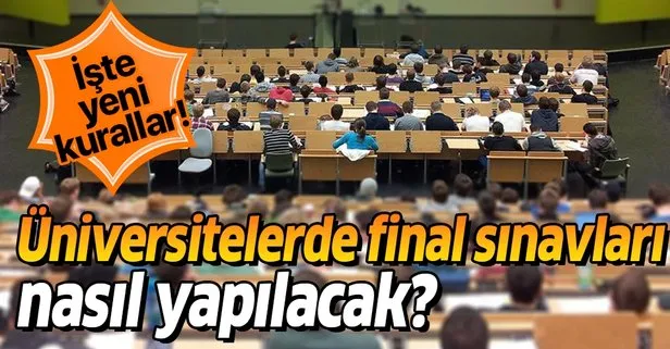 Üniversitelerde final sınavları nasıl yapılacak? İşte yeni kurallar!