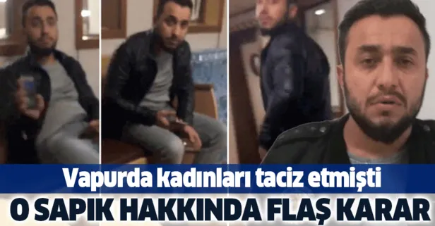 Vapurda mastürbasyon yapan sapık hakkında flaş karar