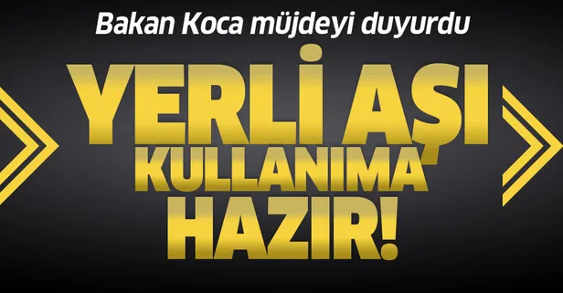 Son dakika: İlk yerli aşımız kullanıma hazır! Sağlık Bakanı Fahrettin Koca müjdeyi verdi