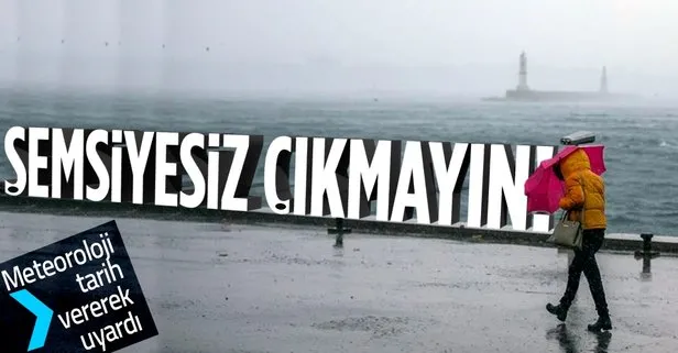 Plan yapanlar dikkat: Kuvvetli yağış geliyor...