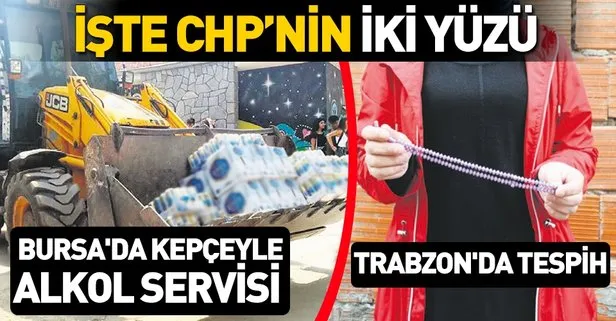 CHP’lilerden Bursa’da kepçe ile alkol servisi, Trabzon’da ise tespih hediyesi