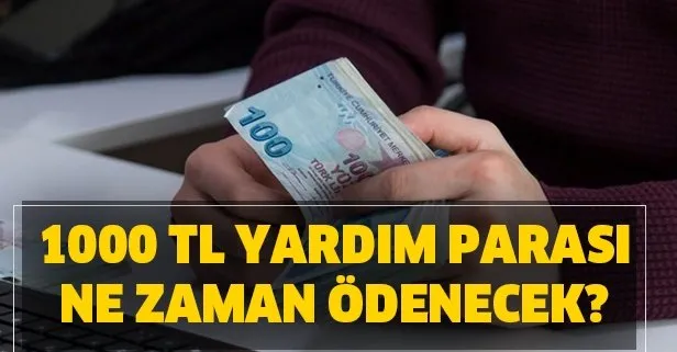 1000 TL yardım parası nasıl alınır? Sosyal yardım parası ne zaman ödenecek? Ödeme tarihleri...