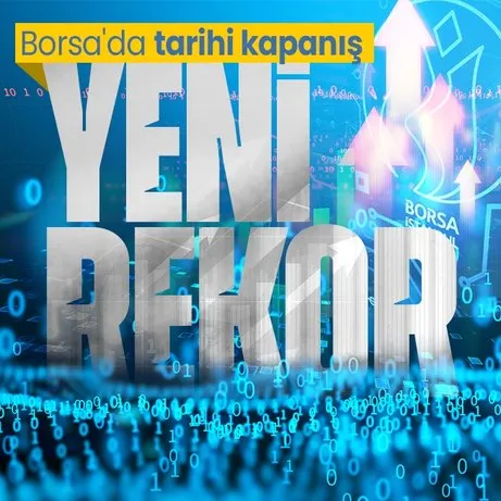 Borsa İstanbul’da kapanış rekoru! | BIST 100 son durum
