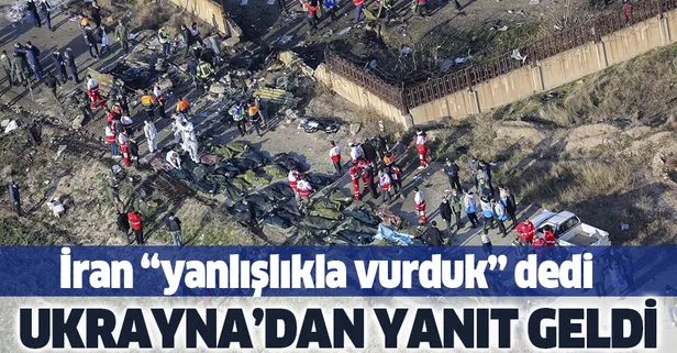 Son dakika: Ukrayna: İran'dan resmi özür ve tazminat bekliyoruz
